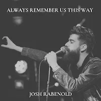 Josh Rabenold — Always Remember Us This Way — обложка